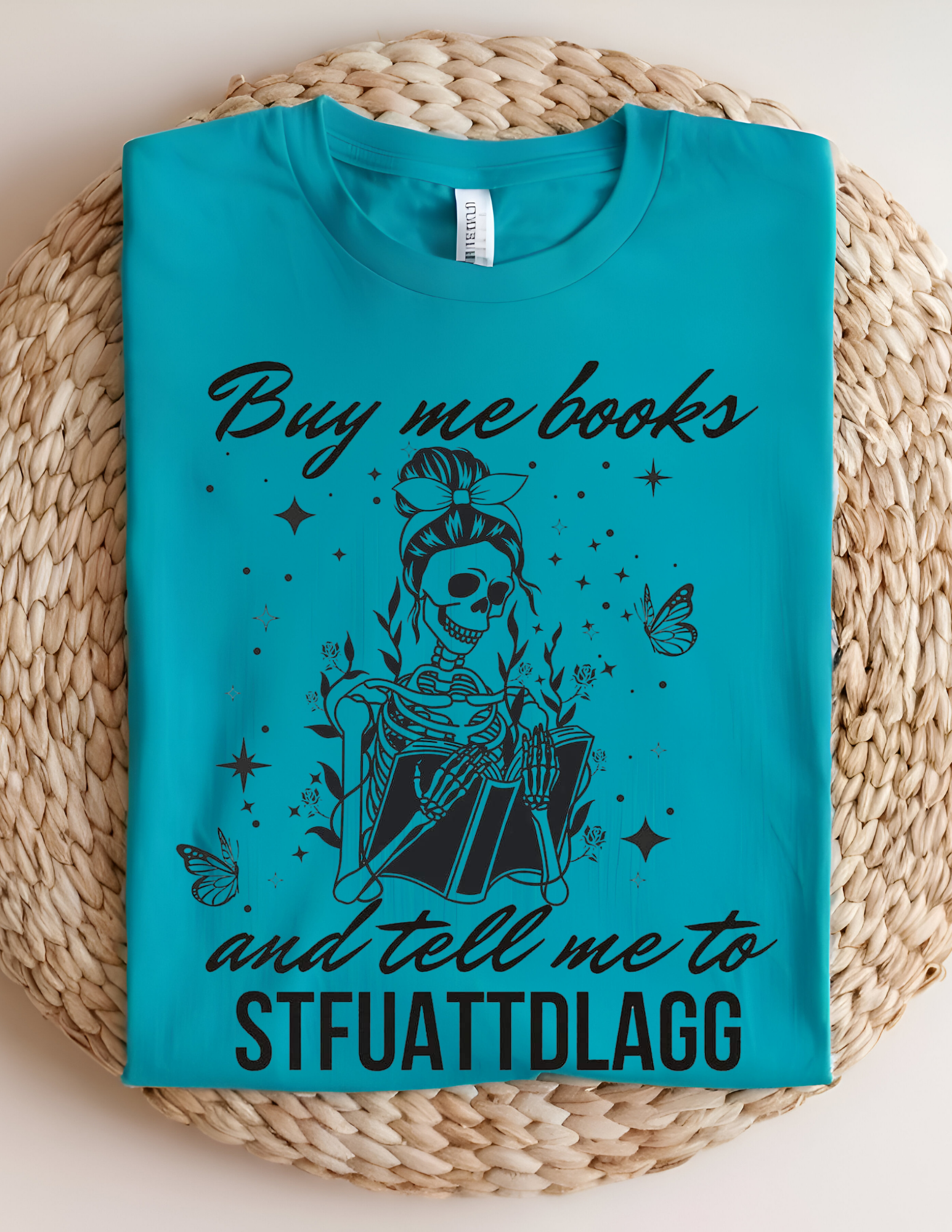 “Buy Me Books & Tell Me to STFUATTDLAGG” Tee 📚💀✨