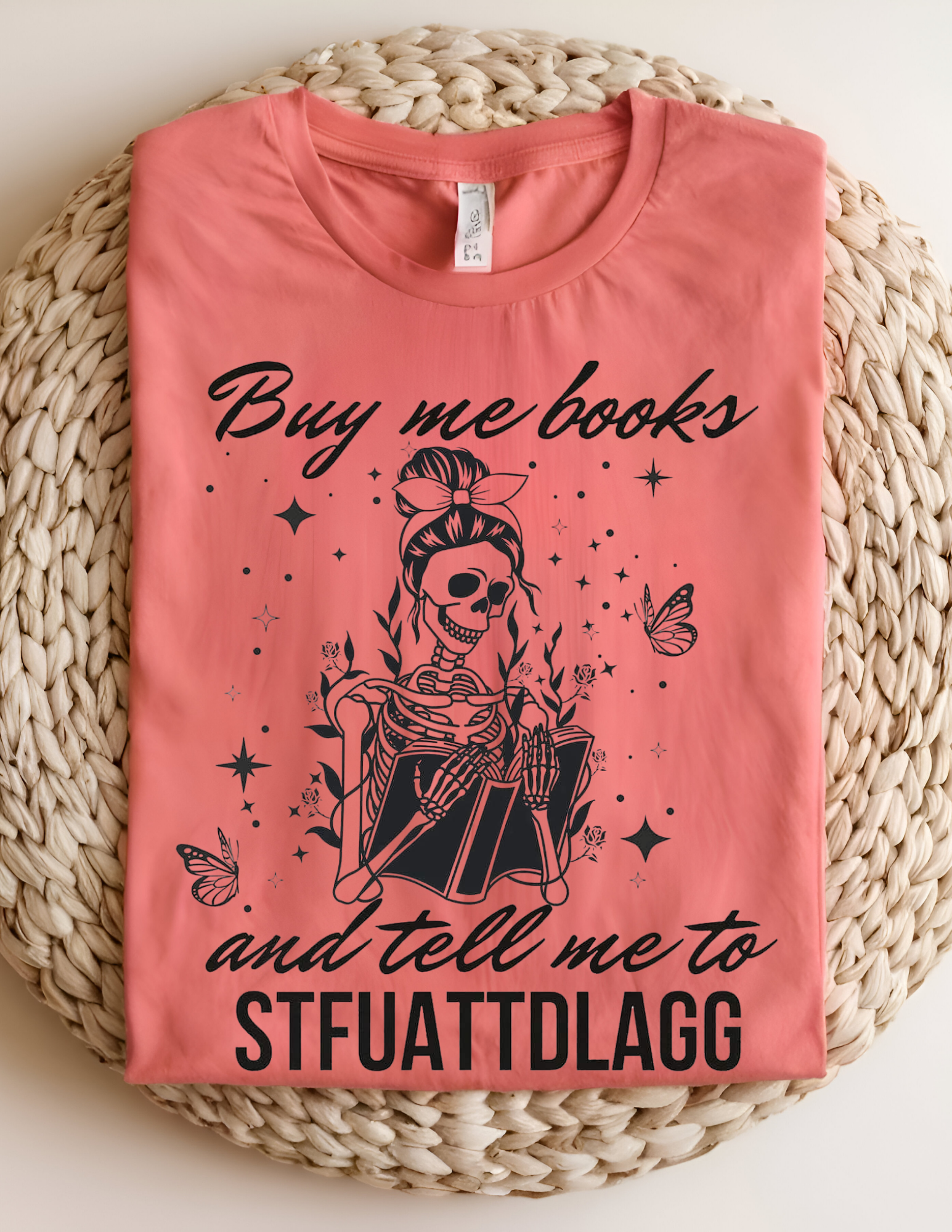 “Buy Me Books & Tell Me to STFUATTDLAGG” Tee 📚💀✨