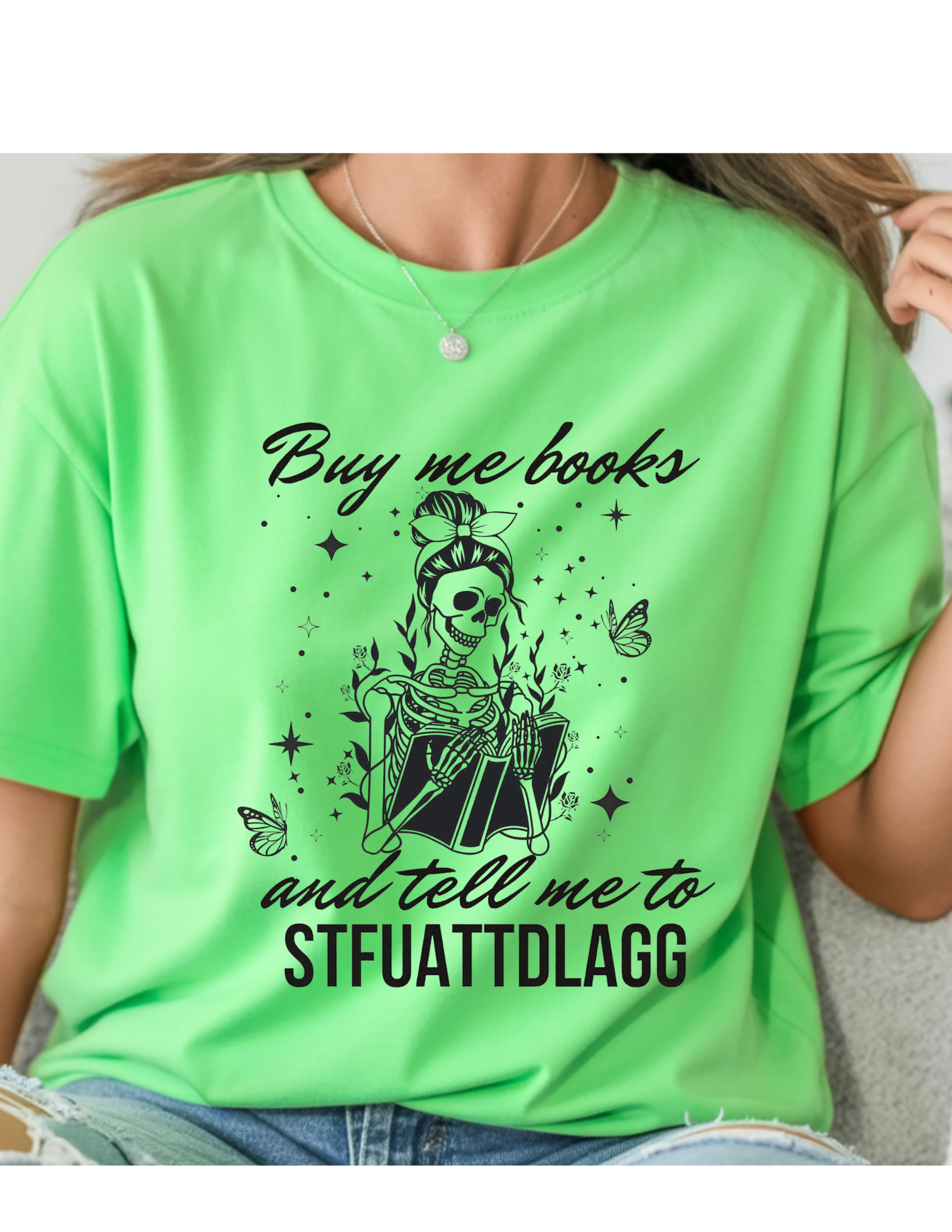 “Buy Me Books & Tell Me to STFUATTDLAGG” Tee 📚💀✨
