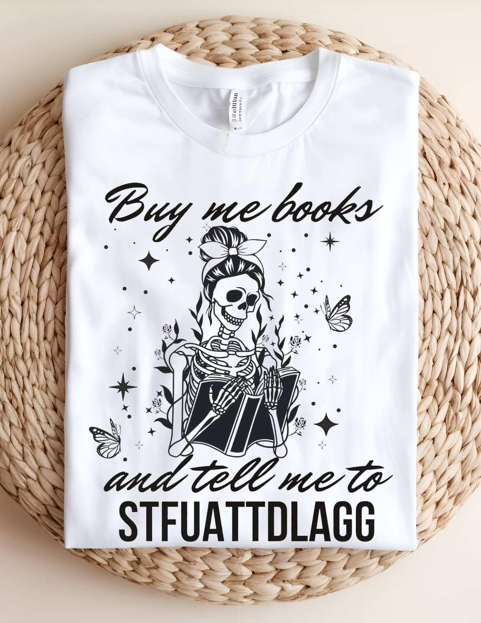 “Buy Me Books & Tell Me to STFUATTDLAGG” Tee 📚💀✨