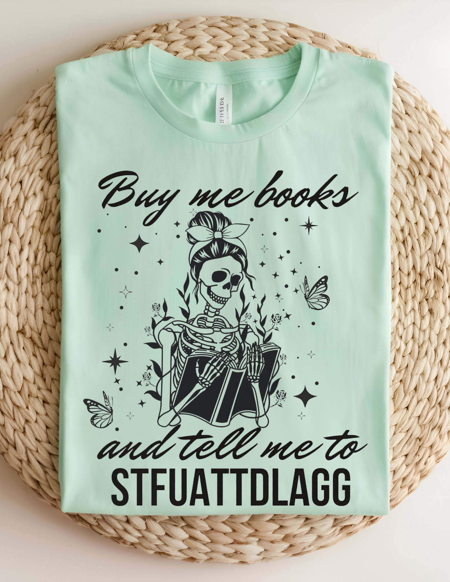“Buy Me Books & Tell Me to STFUATTDLAGG” Tee 📚💀✨