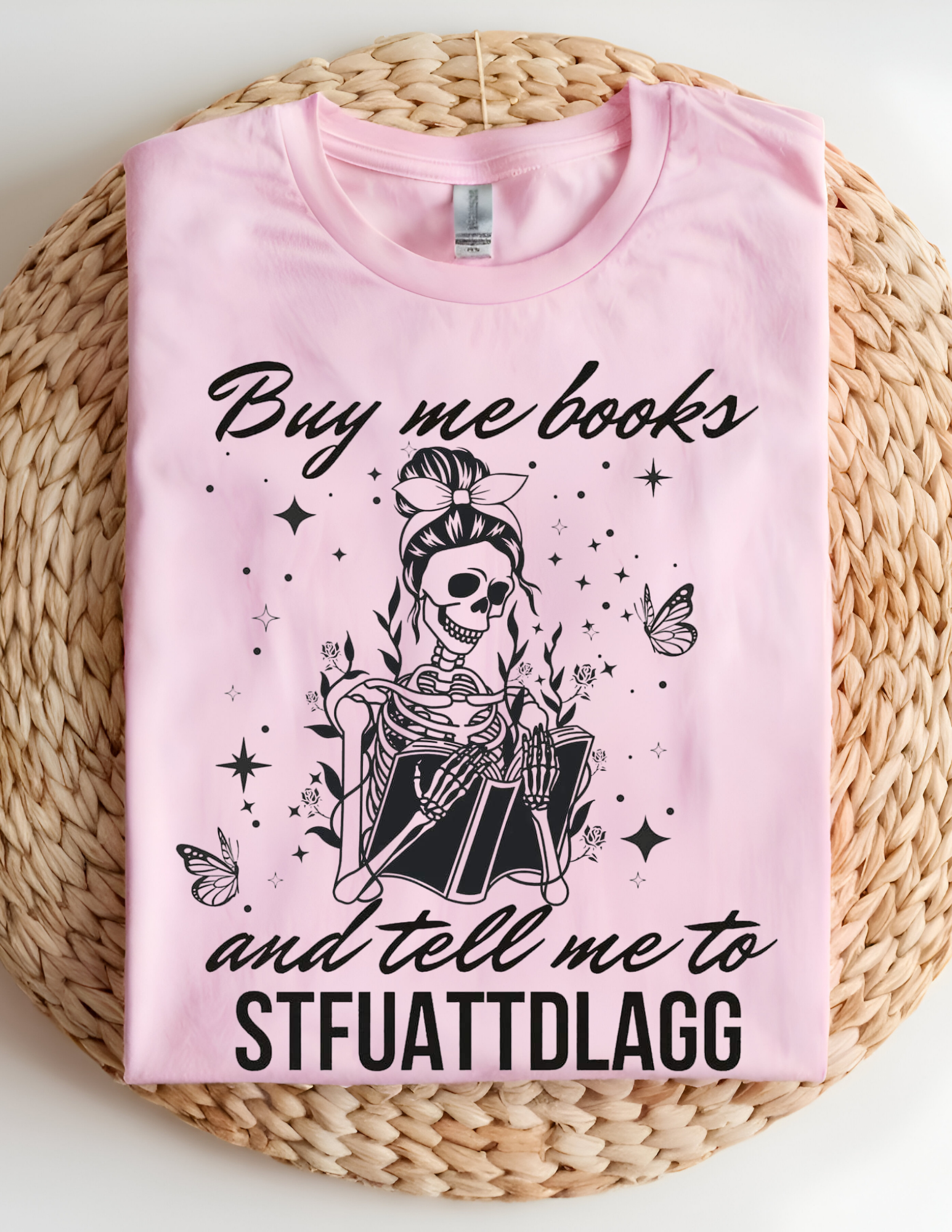 “Buy Me Books & Tell Me to STFUATTDLAGG” Tee 📚💀✨