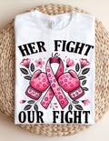 Her Fight Is Our Fight Breast Cancer Awareness Tee