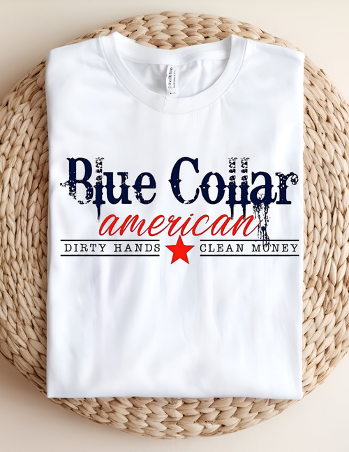Blue Collar American Tee – Dirty Hands, Clean Money Shirt