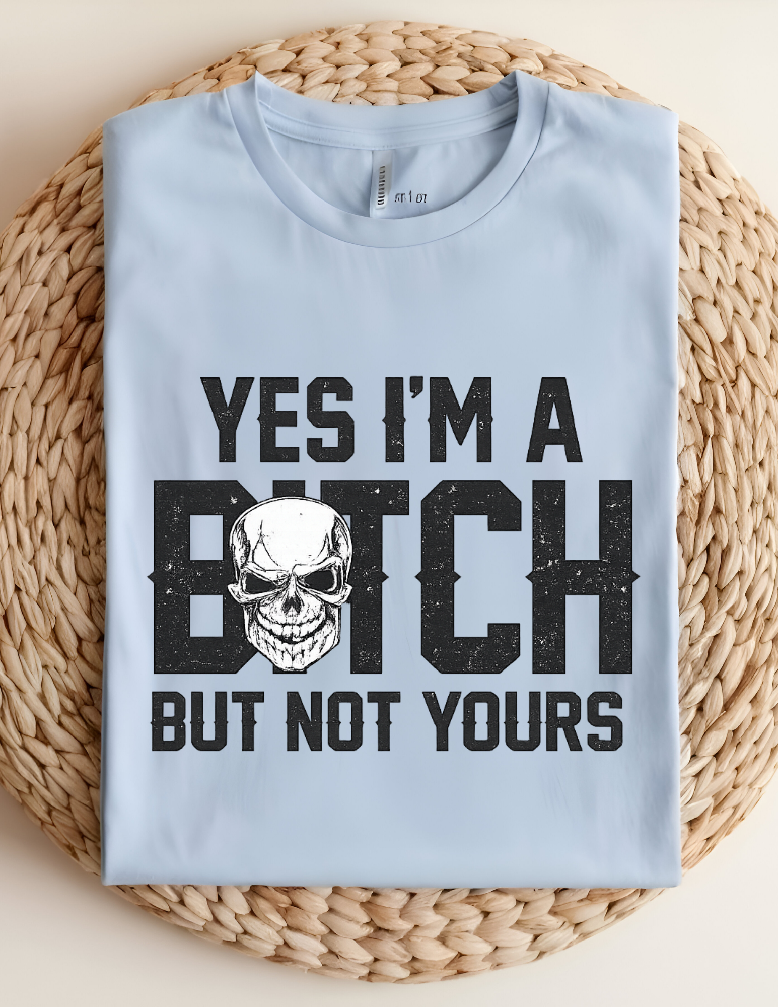 “Not Your Bitch” Bold Statement Tee