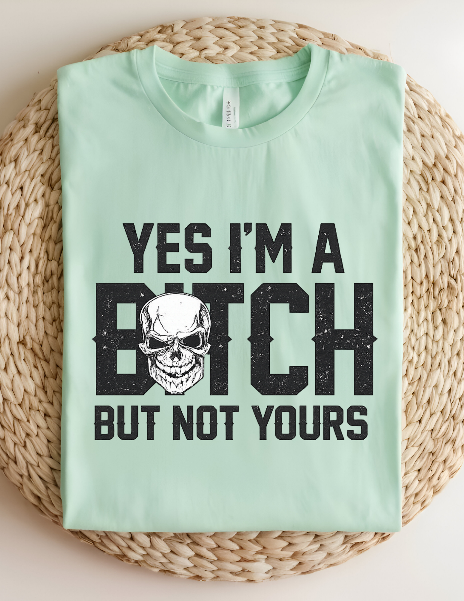 “Not Your Bitch” Bold Statement Tee