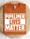 Pipeliner Lives Matter Tee