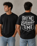 “Pay Me for My Experience Tee”
