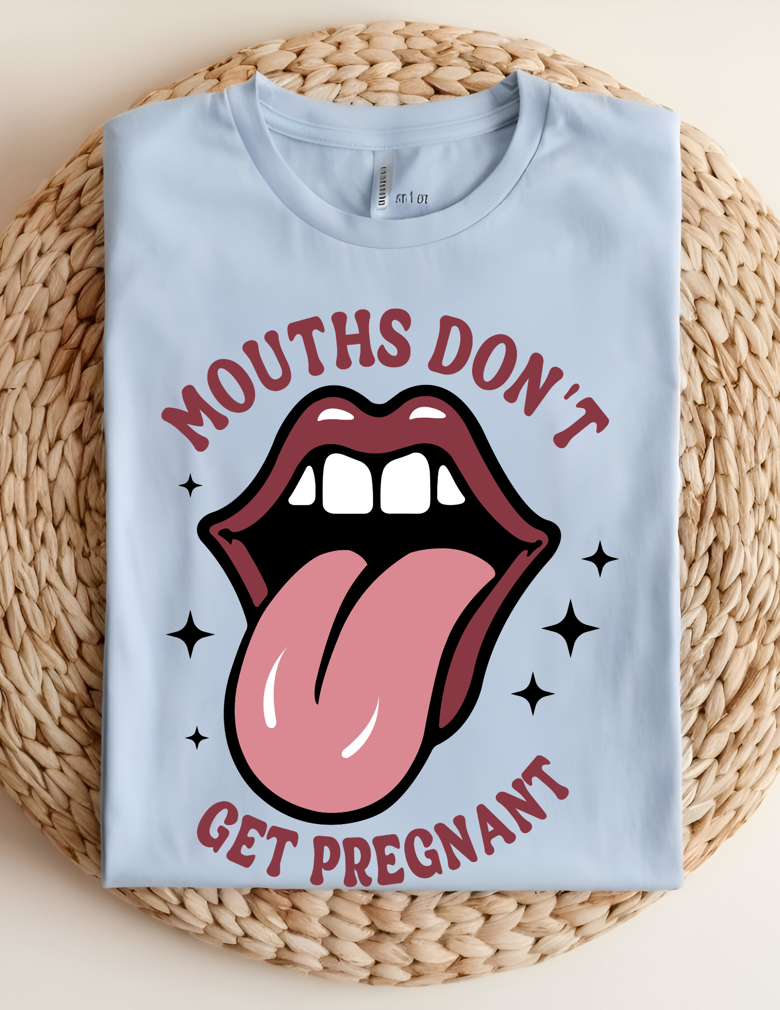 “Mouths Don’t Get Pregnant” Bold Graphic Tee