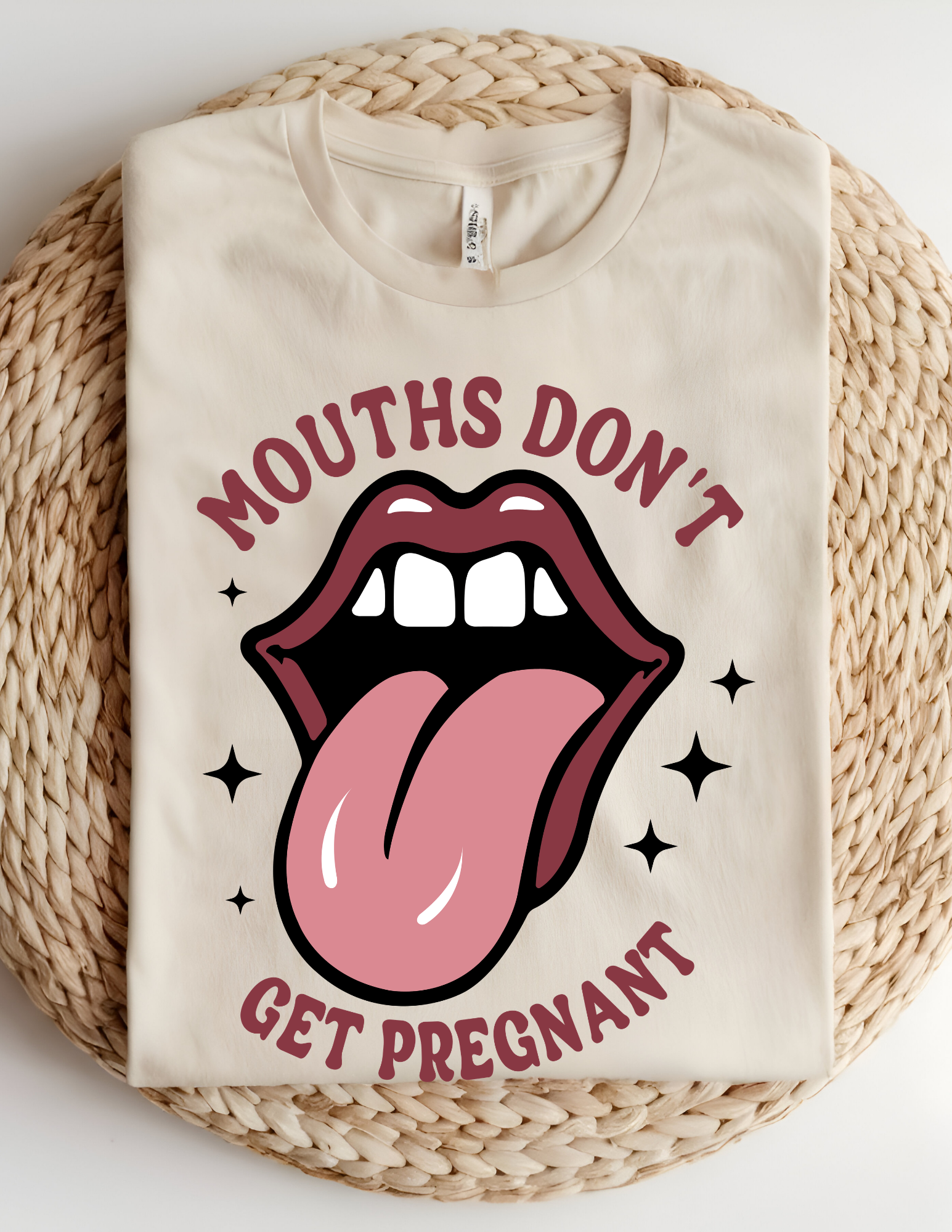“Mouths Don’t Get Pregnant” Bold Graphic Tee