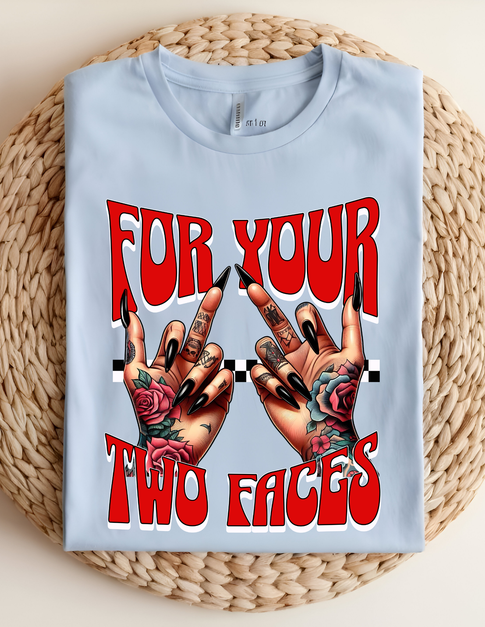 “For Your Two Faces” Sassy Graphic Tee