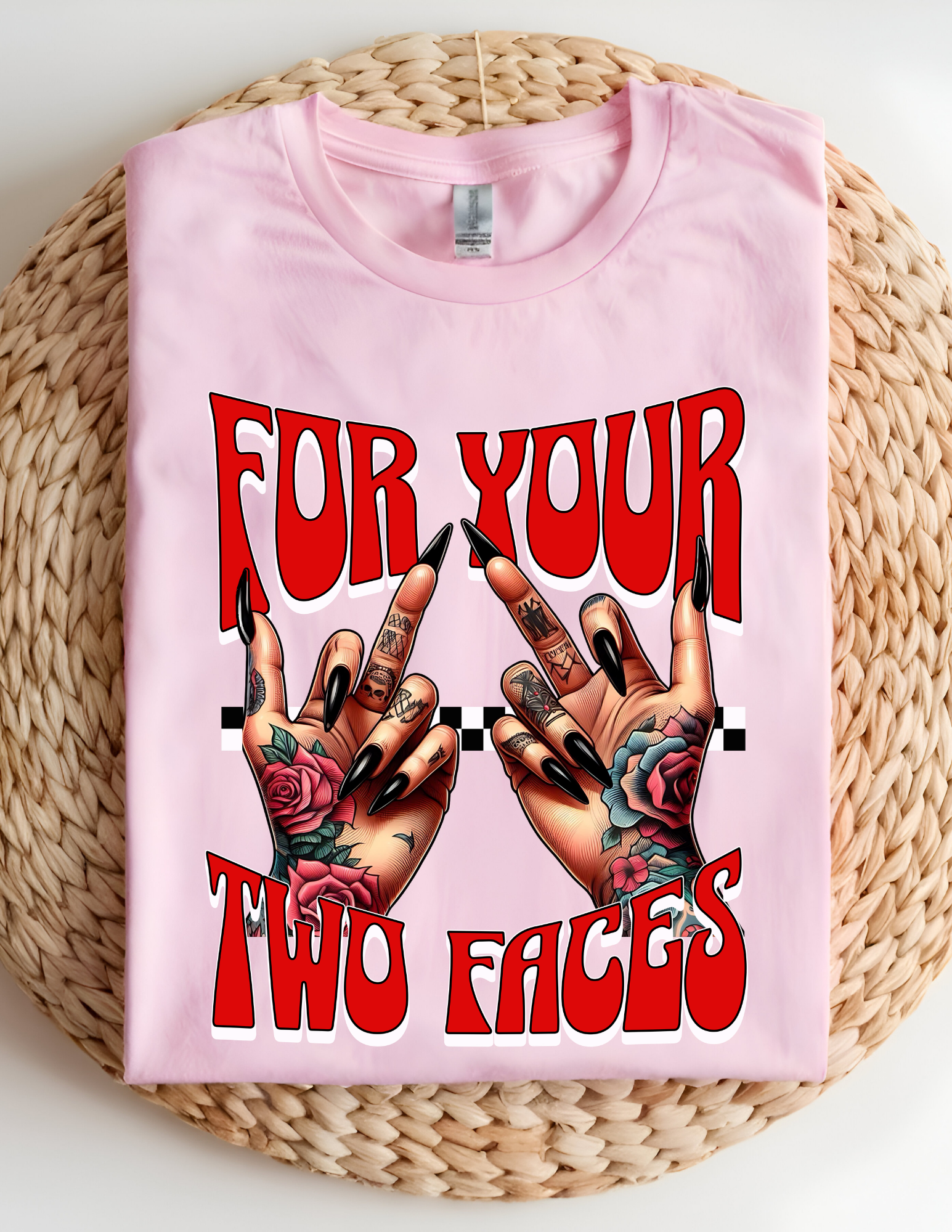“For Your Two Faces” Sassy Graphic Tee