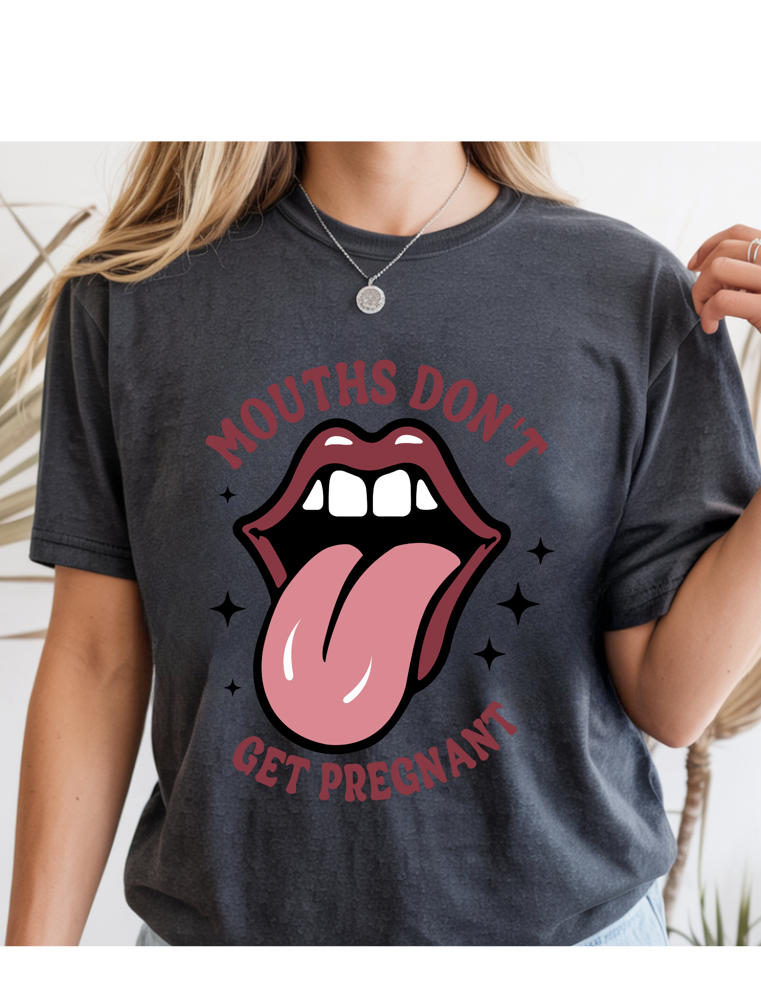 “Mouths Don’t Get Pregnant” Bold Graphic Tee