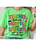 Teacher Fueled by Coffee & Students Tee