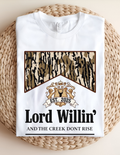 Lord Willin’ And The Creek Don’t Rise Tee