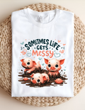 “Sometimes Life Gets Messy” Cute Pig Graphic Tee