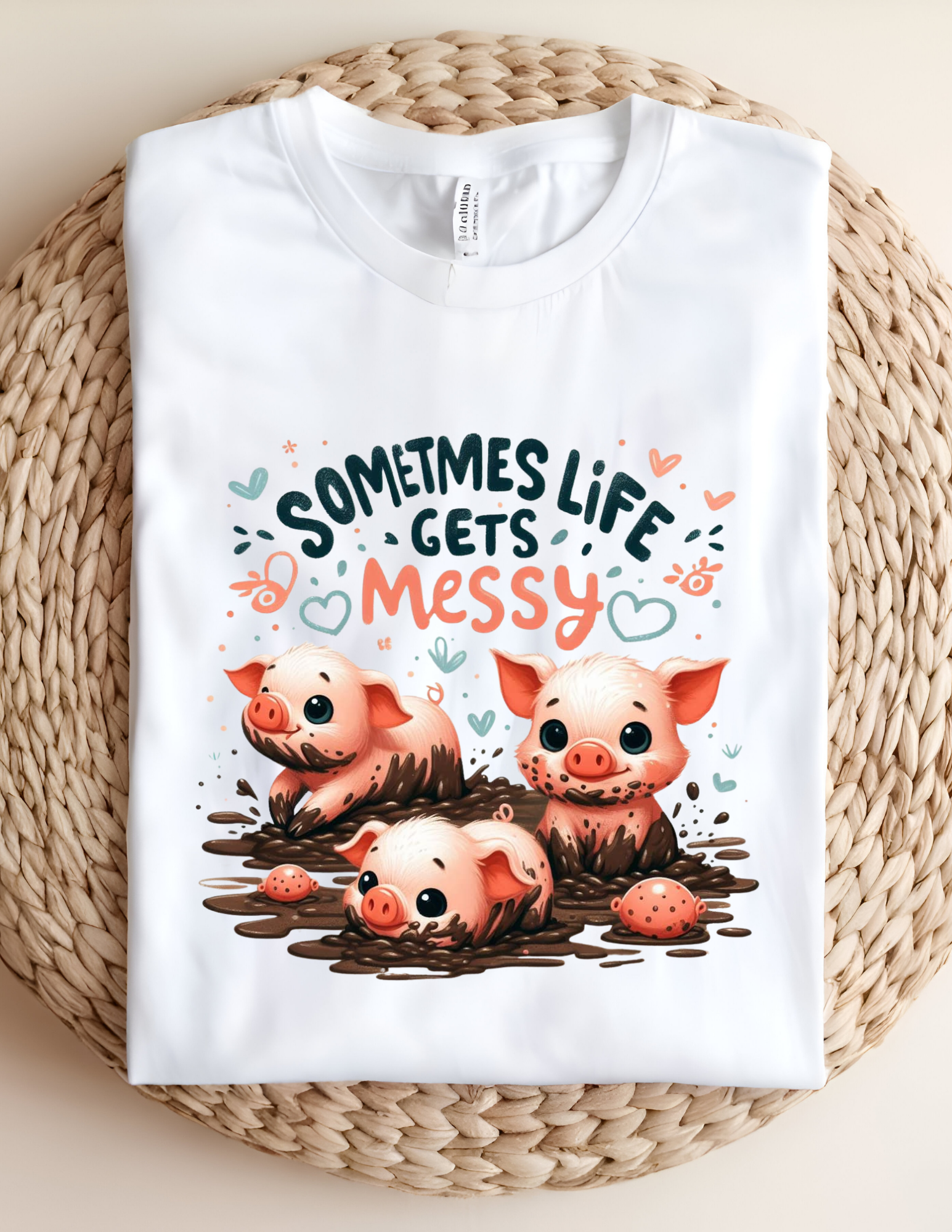 “Sometimes Life Gets Messy” Cute Pig Graphic Tee