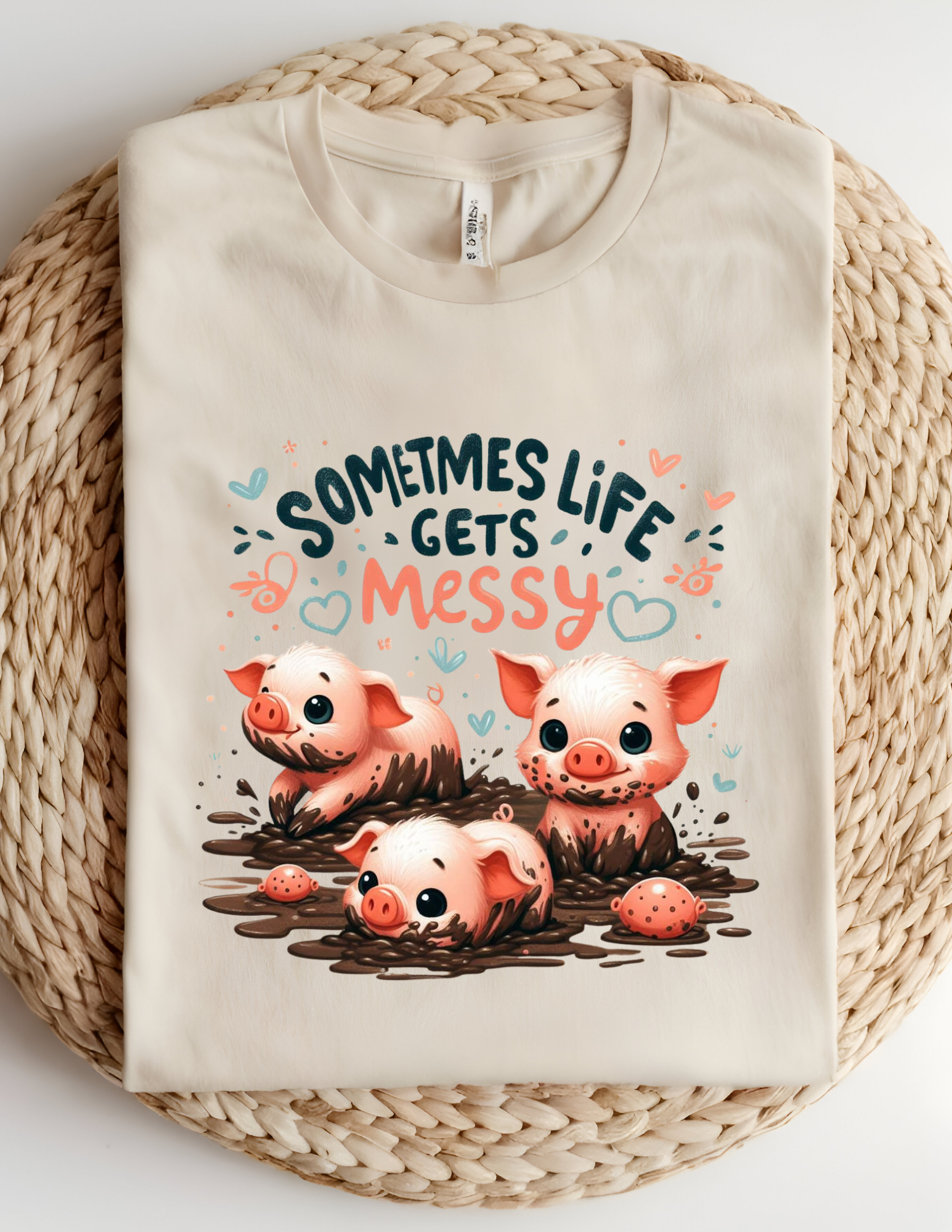 “Sometimes Life Gets Messy” Cute Pig Graphic Tee