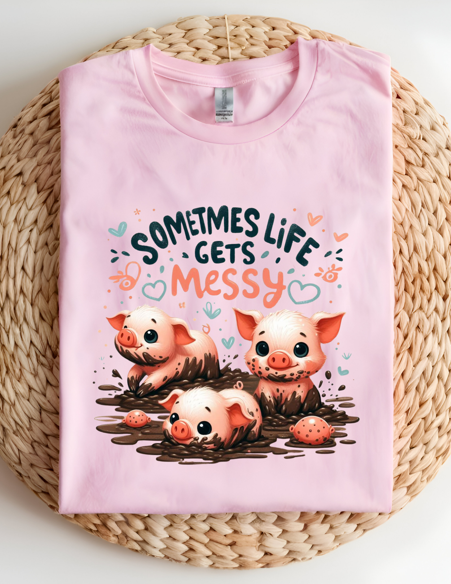 “Sometimes Life Gets Messy” Cute Pig Graphic Tee