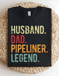 Husband Dad Pipeliner Legend Tee