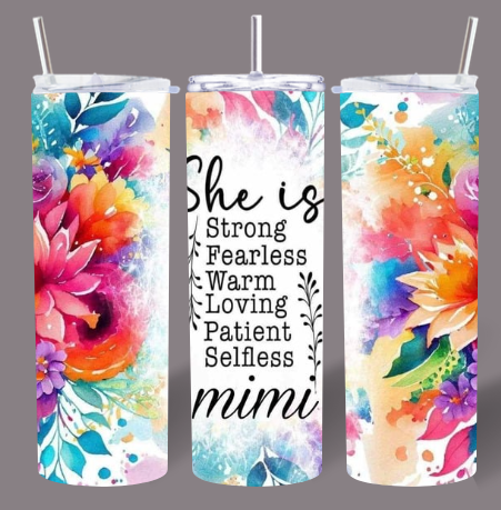 She Is… Mimi Inspirational Floral 20oz Skinny Tumbler