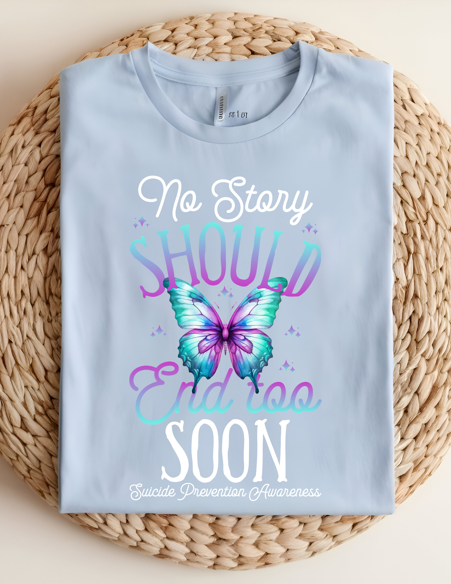 “No Story Should End Too Soon” Awareness Tee