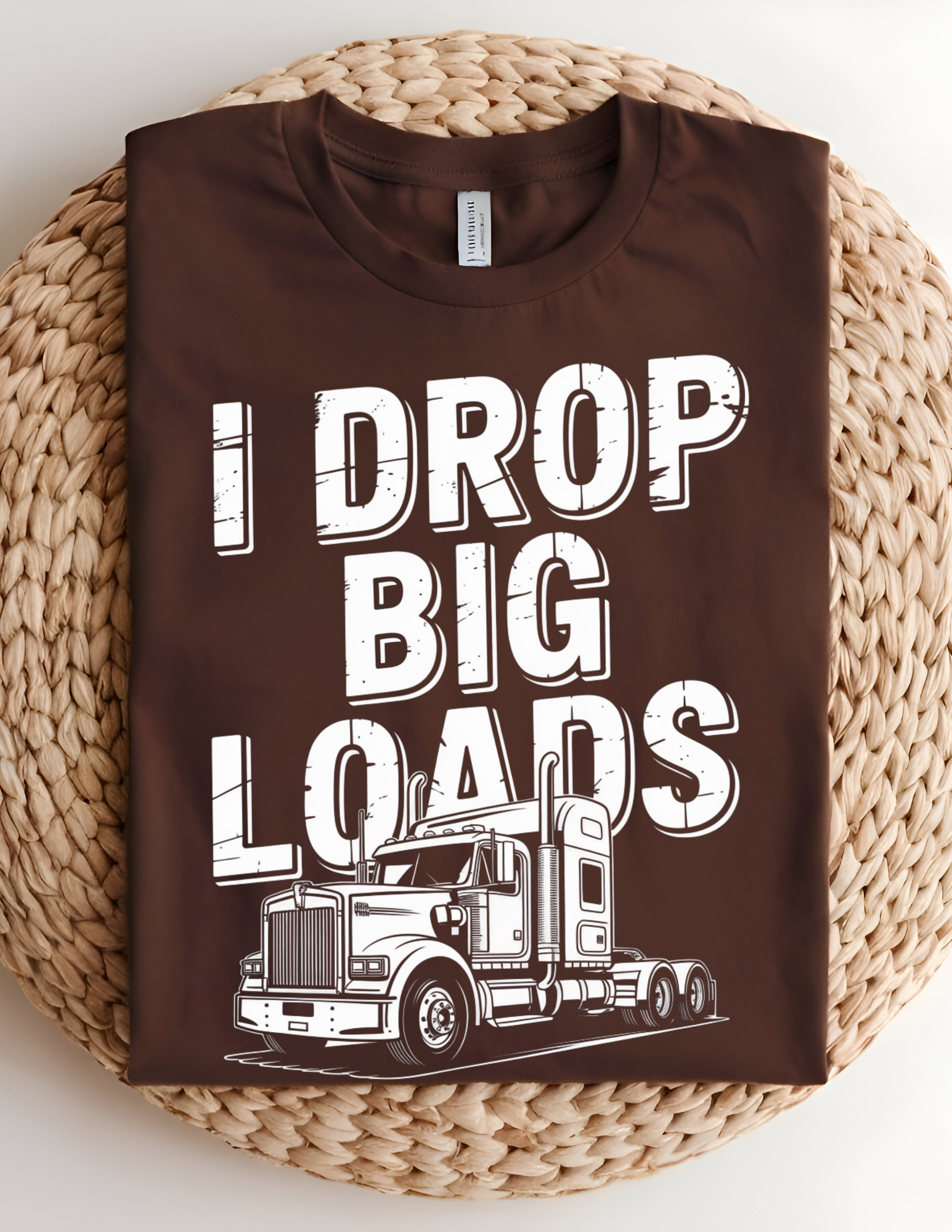 “I Drop Big Loads” Trucking Graphic Tee 🚛