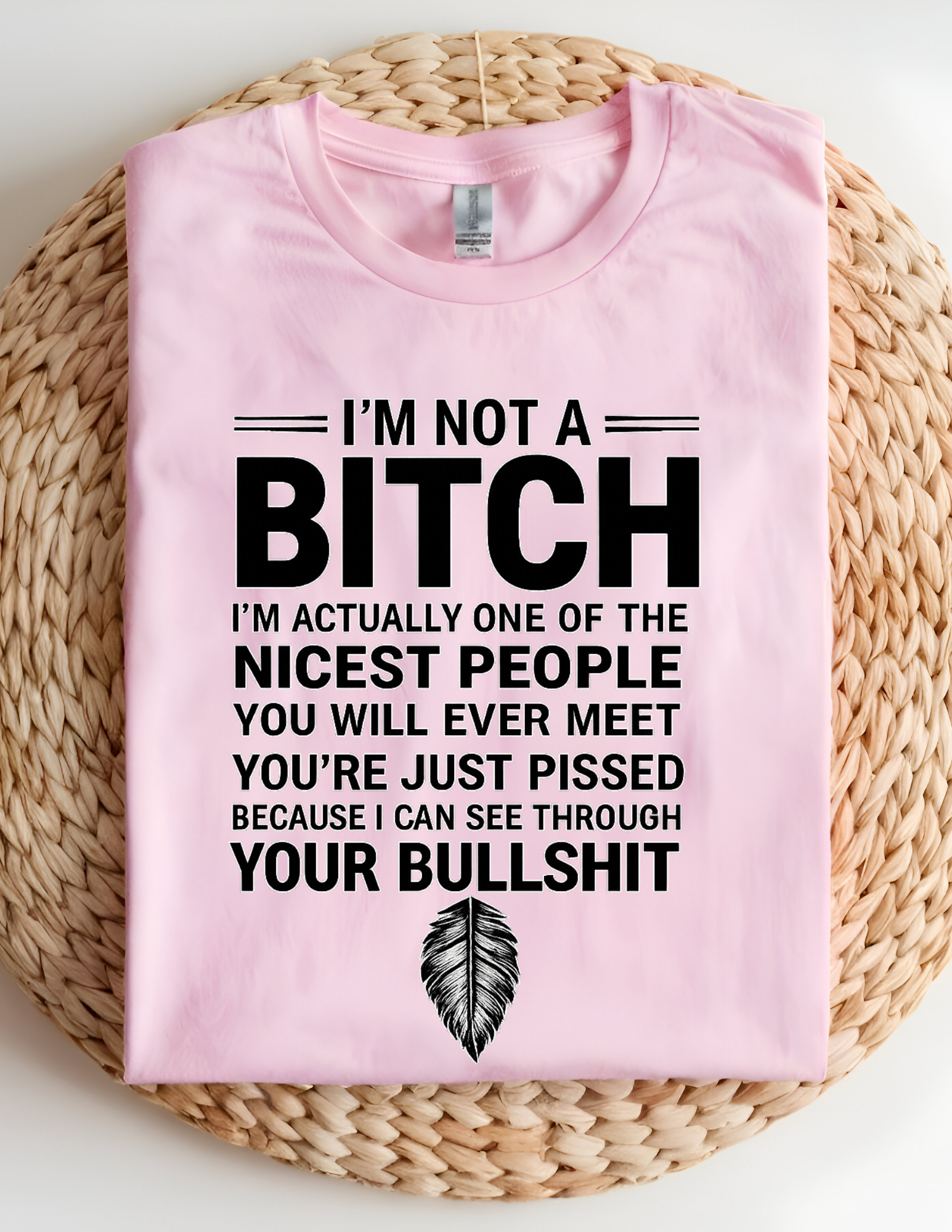 I'm Not a B*tch, I'm Just Honest Tee