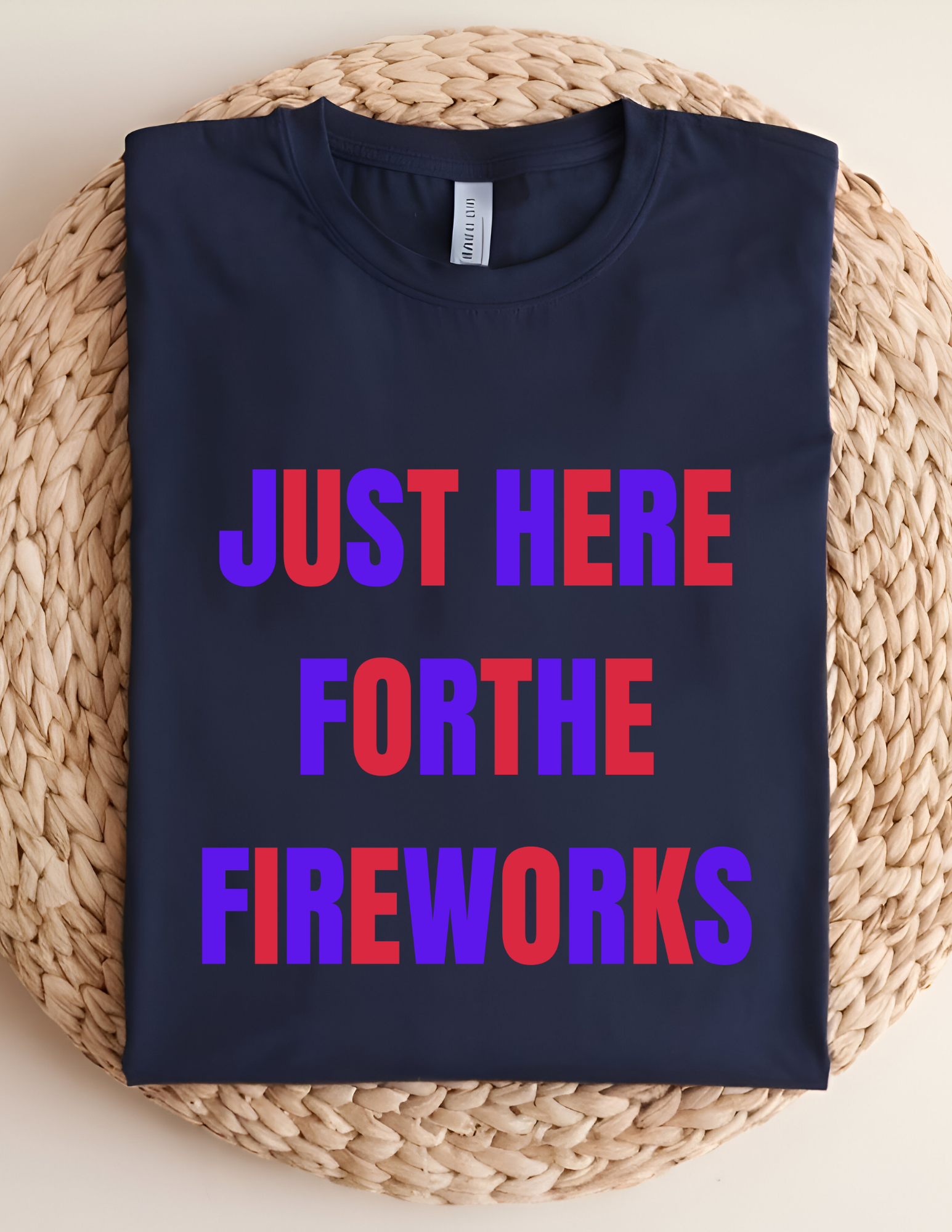 Just Here for the Fireworks Tee