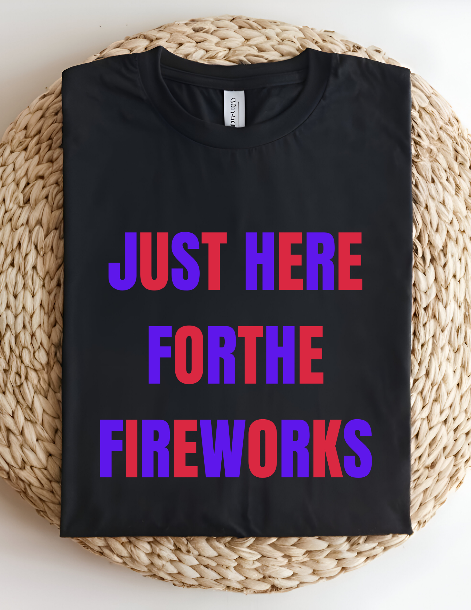 Just Here for the Fireworks Tee