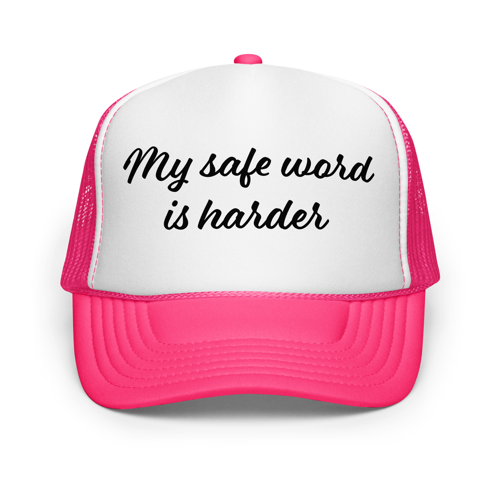 “My Safe Word is Harder” Foam Trucker Hat 😏🔥