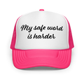 “My Safe Word is Harder” Foam Trucker Hat 😏🔥