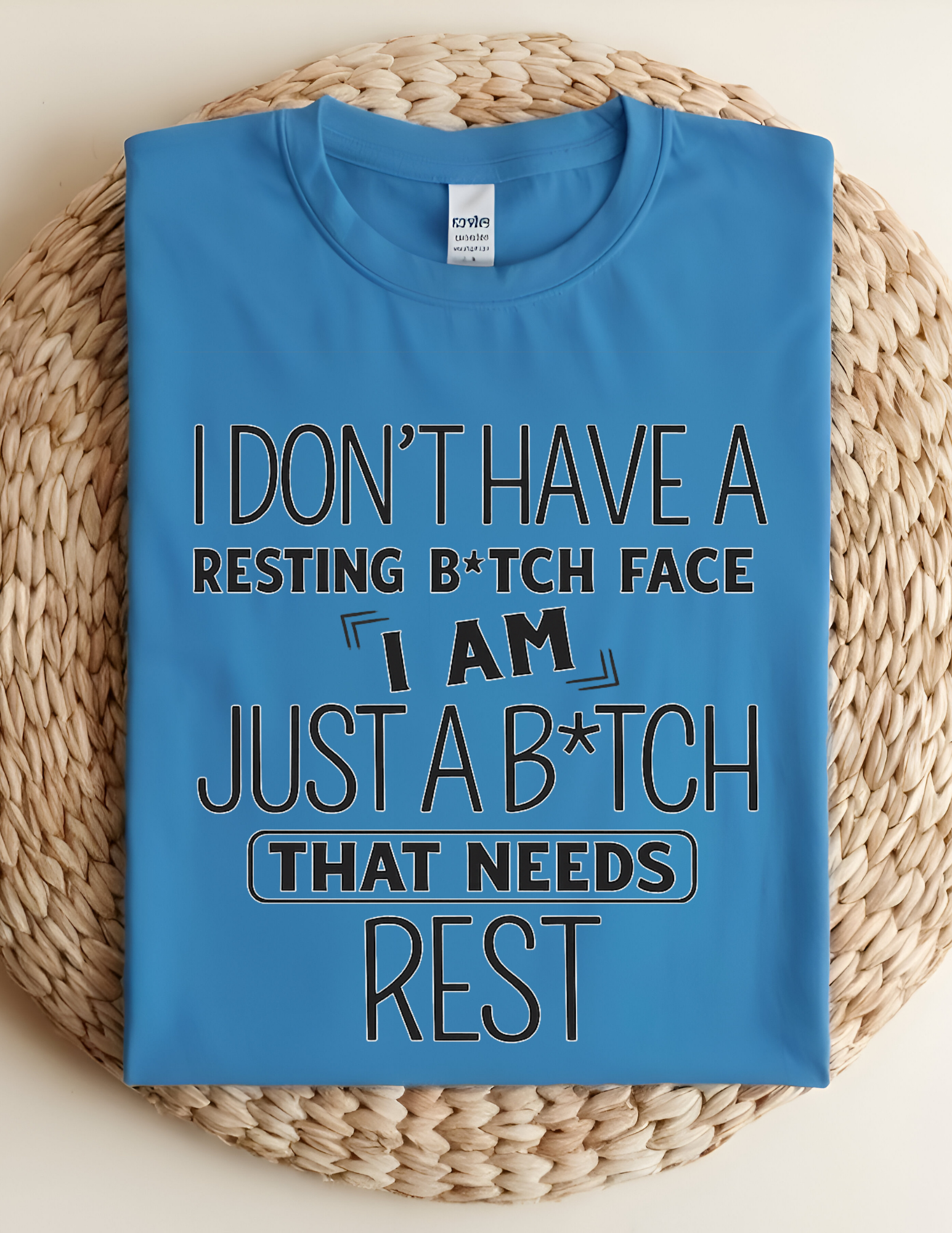 I Don't Have a Resting B*tch Face Graphic Tee