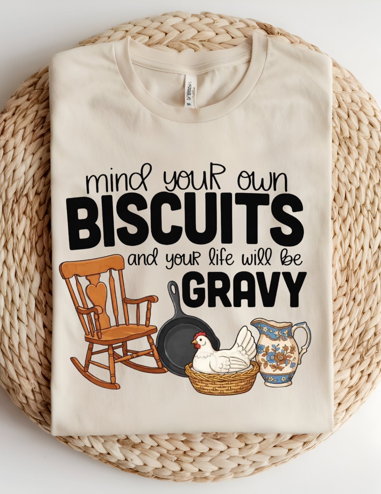 Mind Your Own Biscuits Funny Country Tee