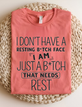 I Don't Have a Resting B*tch Face Graphic Tee