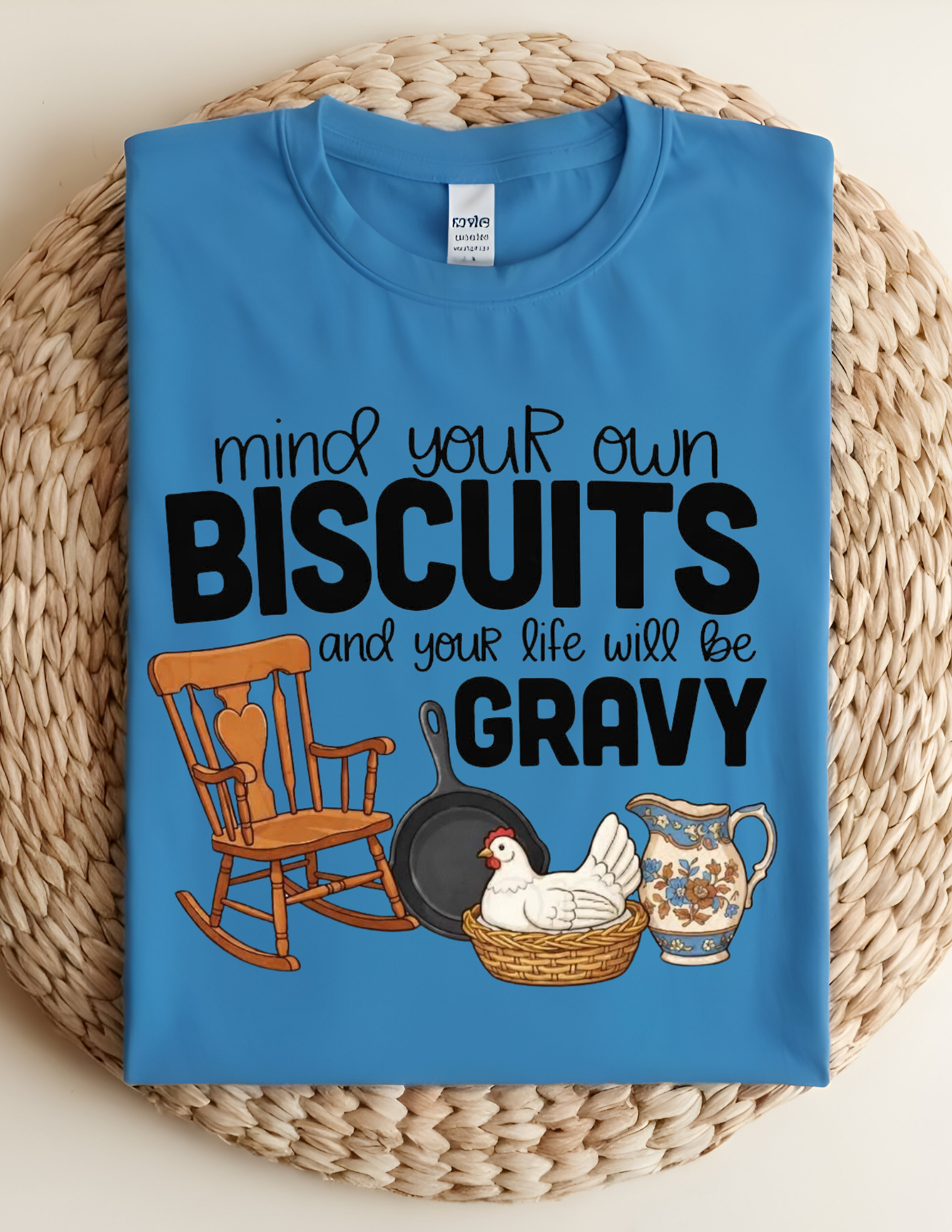 Mind Your Own Biscuits Funny Country Tee