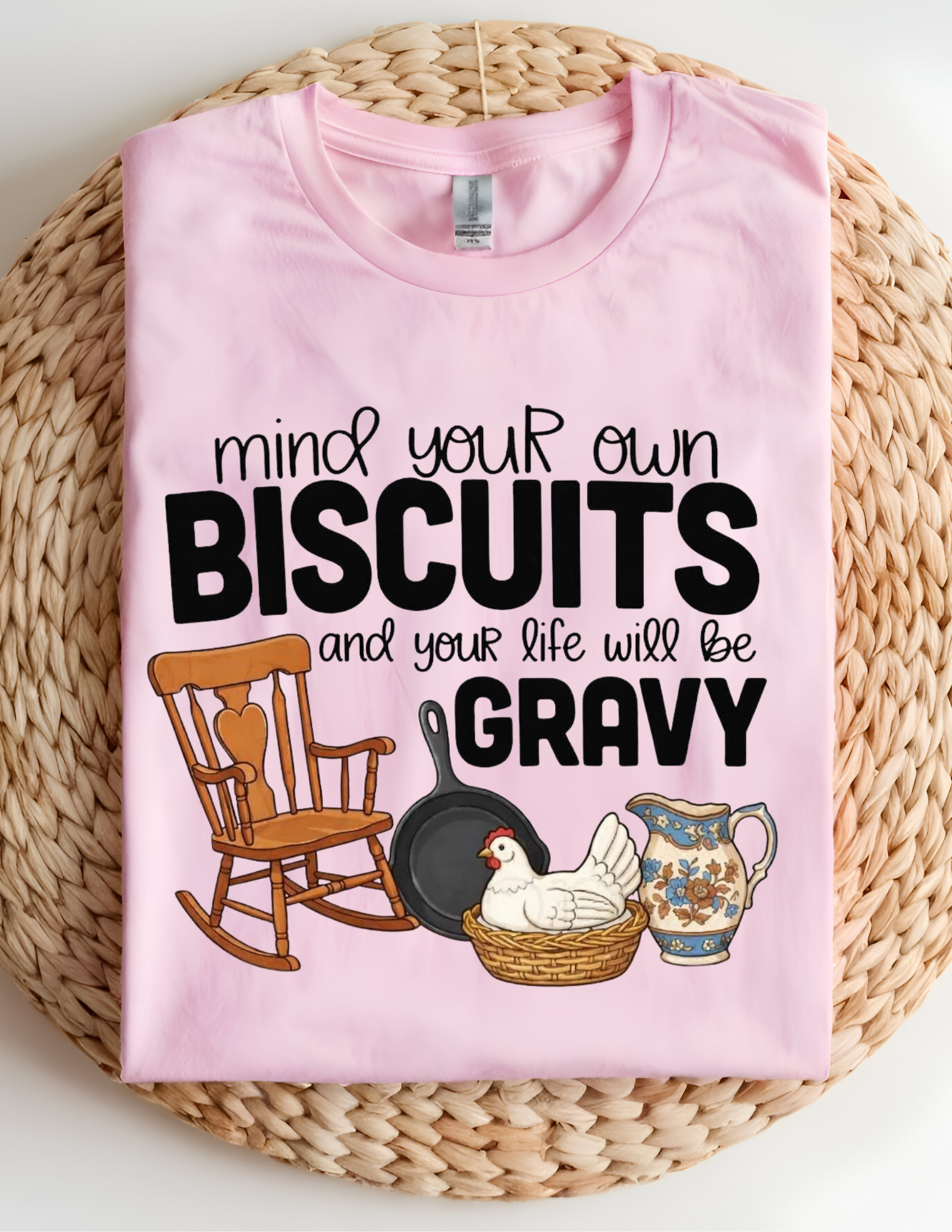 Mind Your Own Biscuits Funny Country Tee