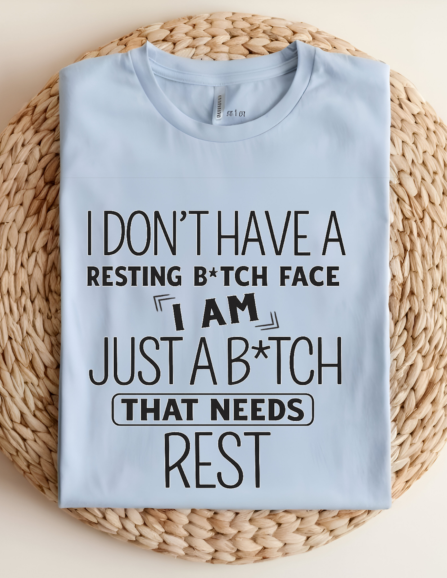 I Don't Have a Resting B*tch Face Graphic Tee
