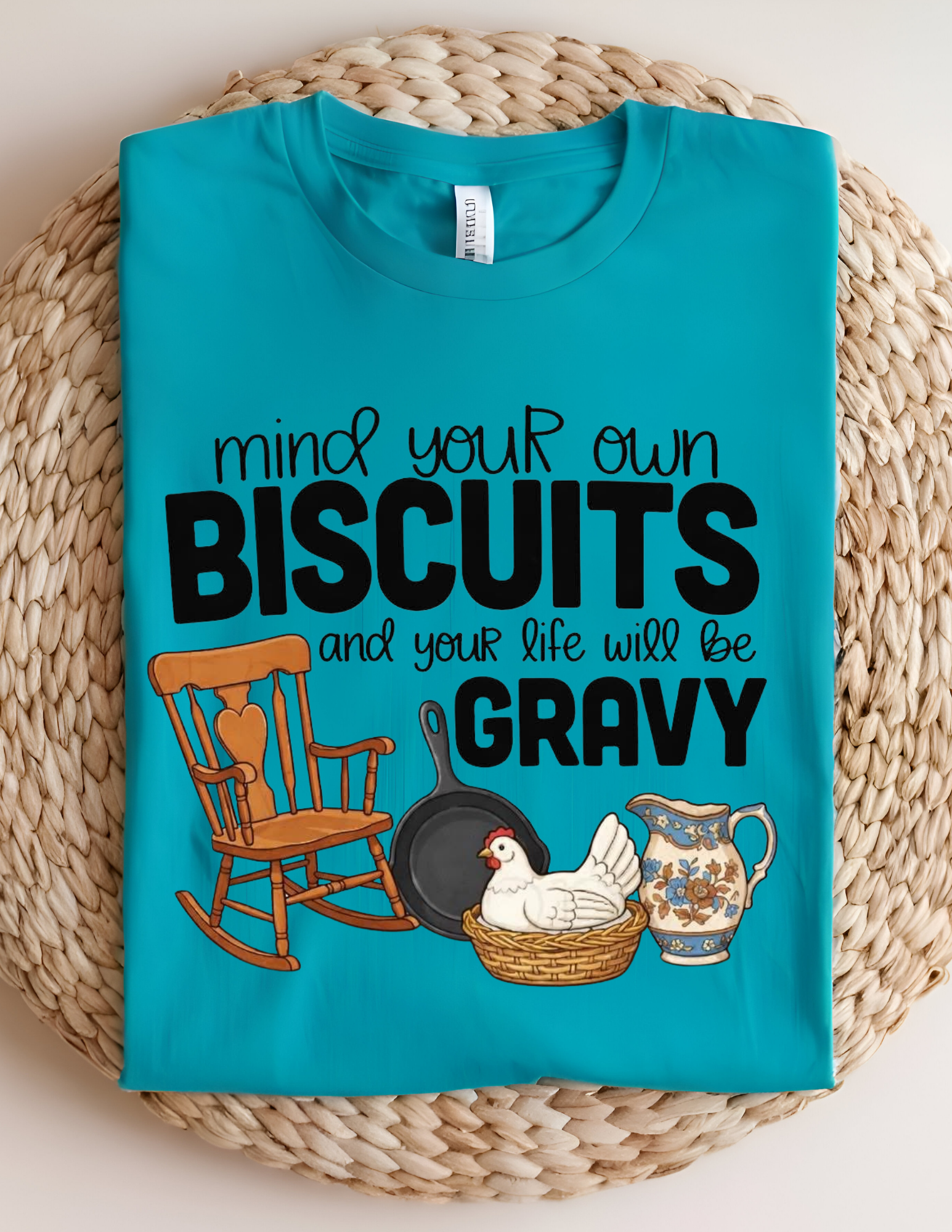 Mind Your Own Biscuits Funny Country Tee
