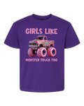 Girls Like Monster Trucks Too Tee