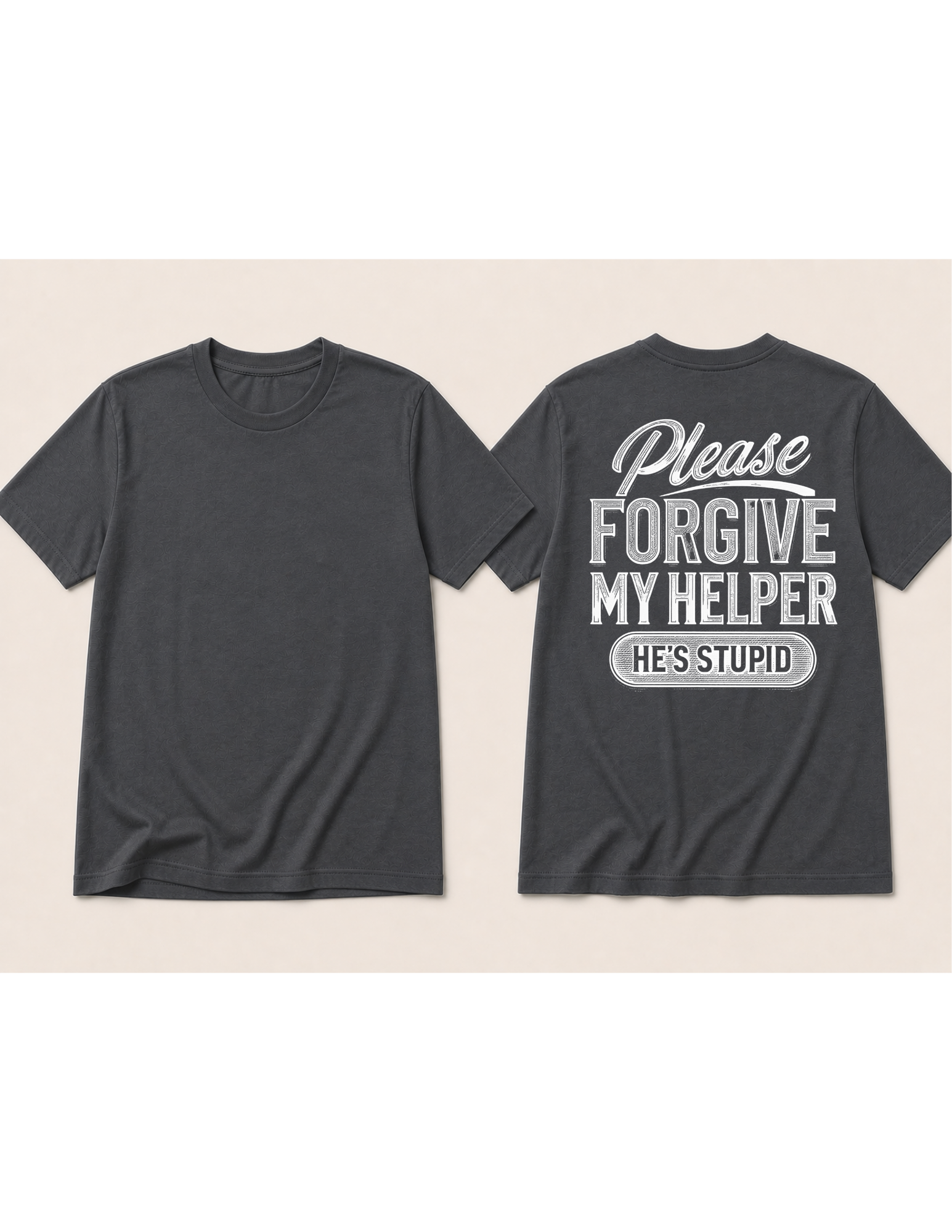 Please Forgive My Helper Funny Back Print Tee