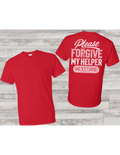 Please Forgive My Helper Funny Back Print Tee