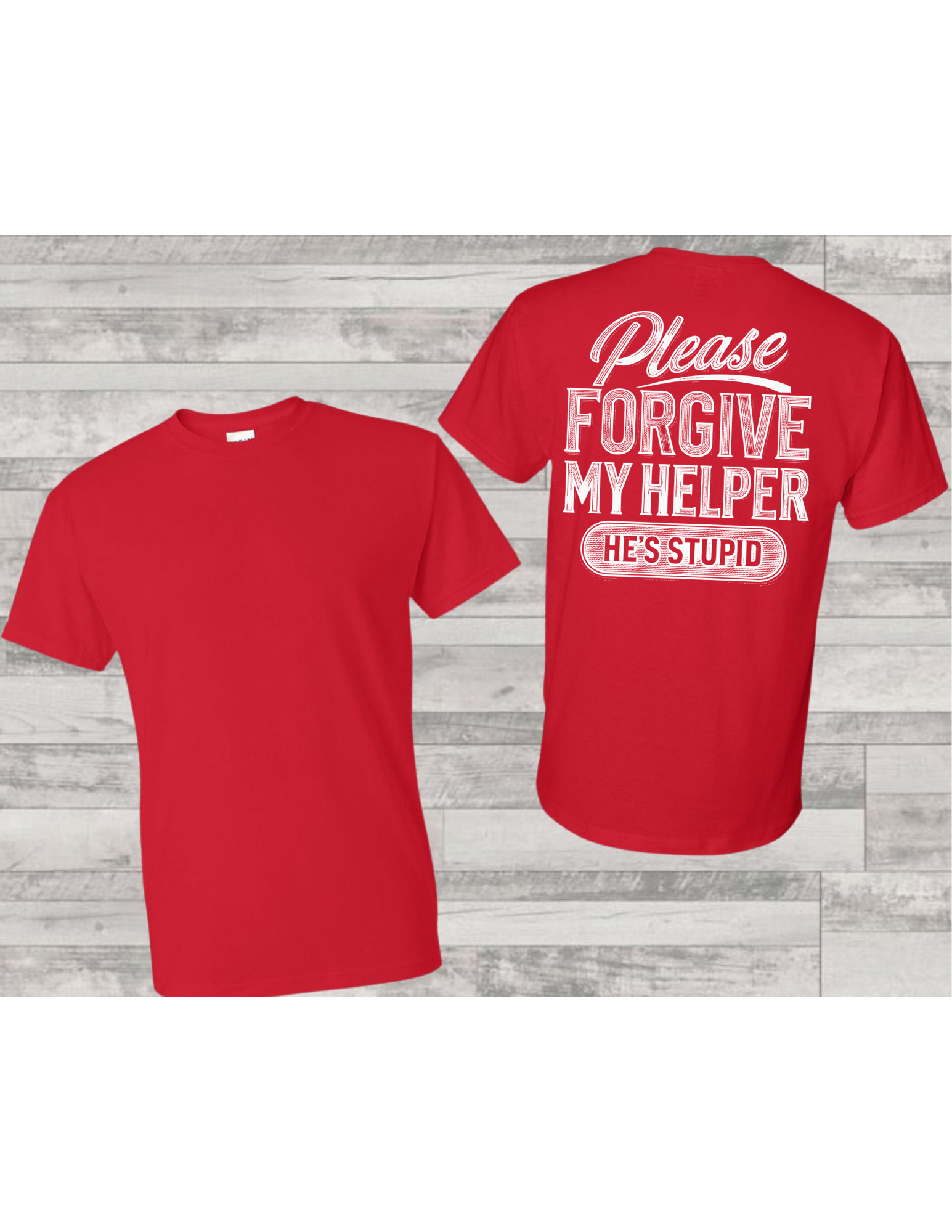 Please Forgive My Helper Funny Back Print Tee